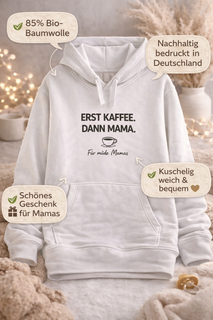 Bio Hoodie | Erst Kaffee - dann Mama